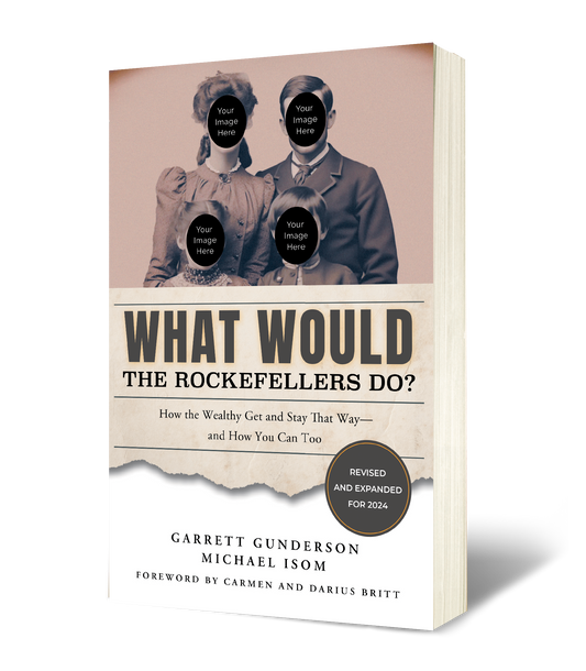 What Would the Rockefellers Do? (Free, Just Pay for Shipping)