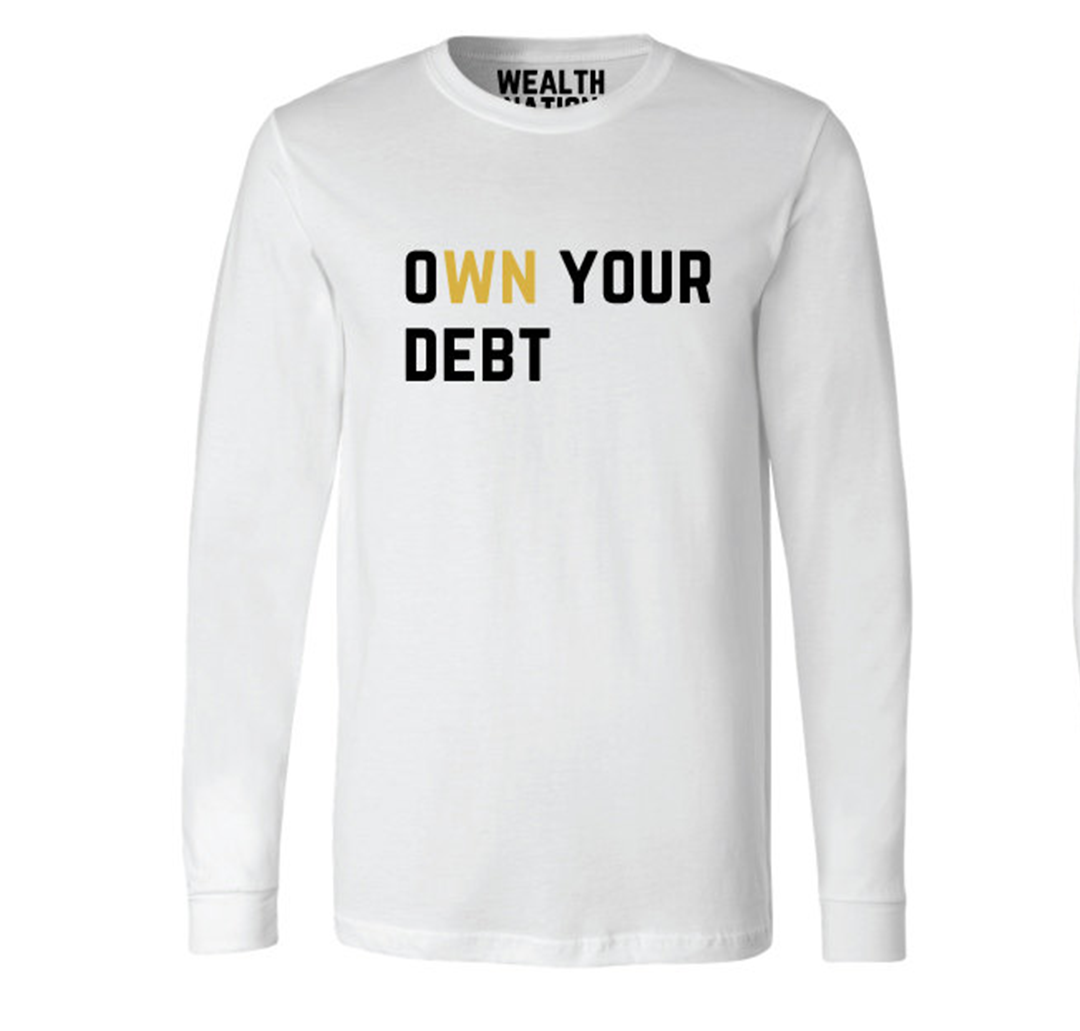 Long Sleeve White - Own Your Debt